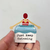 Just Keep Swimming